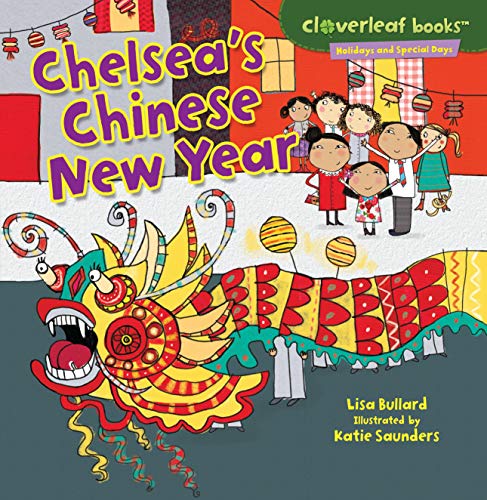 Stock image for Chelsea's Chinese New Year (Cloverleaf Books   Holidays and Special Days) for sale by -OnTimeBooks-