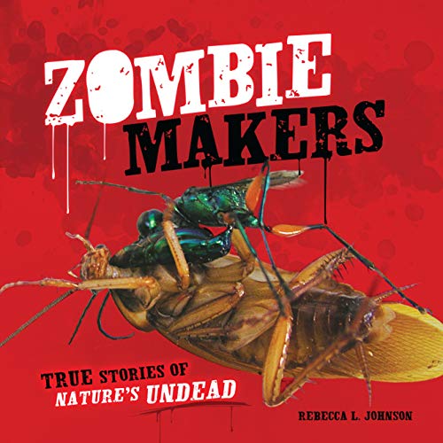 Stock image for Zombie Makers: True Stories of Nature's Undead for sale by Jenson Books Inc