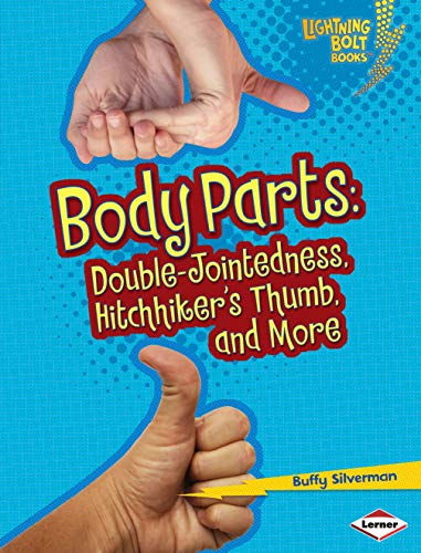 Beispielbild fr Body Parts : Double-Jointedness, Hitchhiker's Thumb, and More zum Verkauf von Better World Books