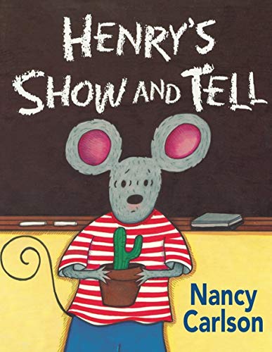 Henry's Show and Tell (Nancy Carlson Picture Books) (9780761389538) by Carlson, Nancy