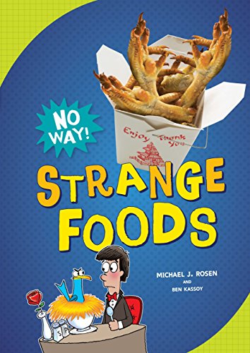 Strange Foods (No Way!) (9780761389842) by Rosen, Michael J.; Kassoy, Ben