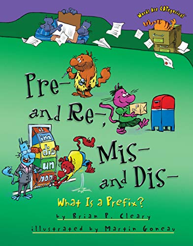 Beispielbild fr Pre- and Re-, Mis- and Dis-: What Is a Prefix? (Words Are CATegorical ) zum Verkauf von Ergodebooks