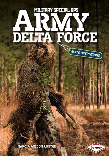 Army Delta Force: Elite Operations (Military Special Ops) (9780761390770) by Lusted, Marcia Amidon