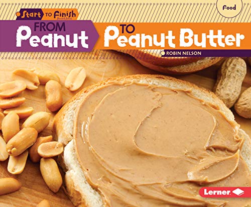 Beispielbild fr From Peanut to Peanut Butter zum Verkauf von Better World Books: West