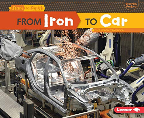 9780761391821: From Iron to Car (Start to Finish, Second Series)