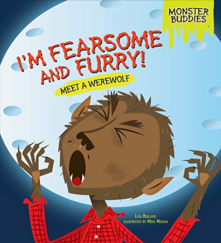 Stock image for I'm Fearsome and Furry!: Meet a Werewolf (Monster Buddies) for sale by SecondSale