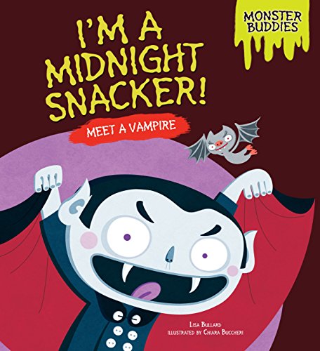 Stock image for I'm a Midnight Snacker!: Meet a Vampire for sale by ThriftBooks-Atlanta
