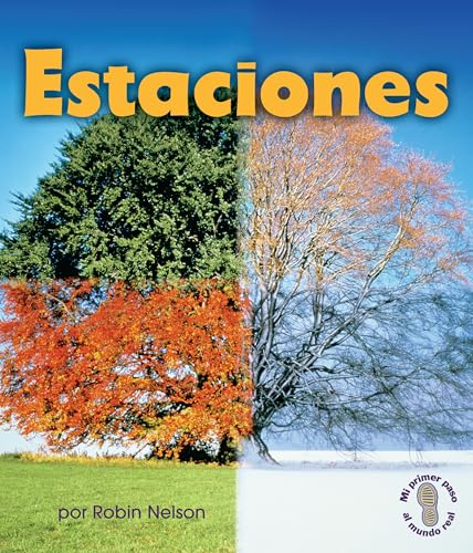 Estaciones (Seasons) (Mi primer paso al mundo real â€• Descubriendo los ciclos de la naturaleza (First Step Nonfiction â€• Discovering Nature's Cycles)) (Spanish Edition) (9780761393573) by Nelson, Robin