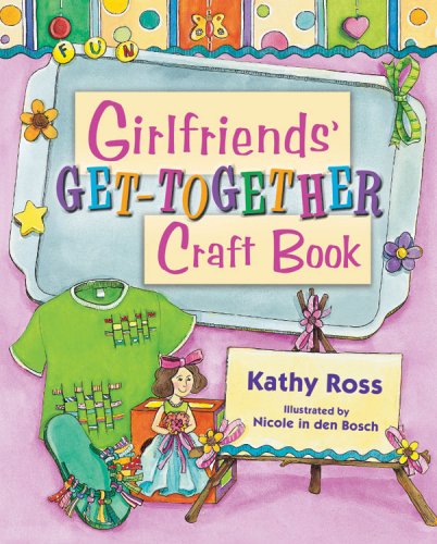 Stock image for Girlfriends' Get-Together Craft Book for sale by Better World Books