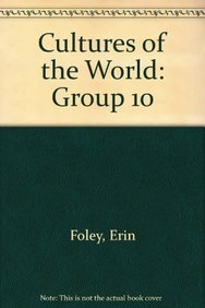 Cultures of the World: Group 10 (9780761401674) by Foley, Erin; Heale, Jay; Pateman, Robert; Seward, Pat; South, Coleman