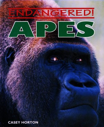 Stock image for Apes (Endangered!) for sale by Irish Booksellers