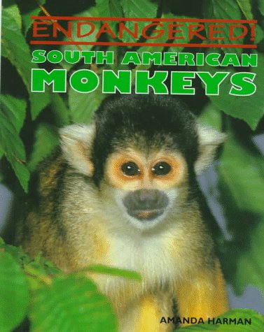 Stock image for South American Monkeys (Endangered) for sale by GoldBooks