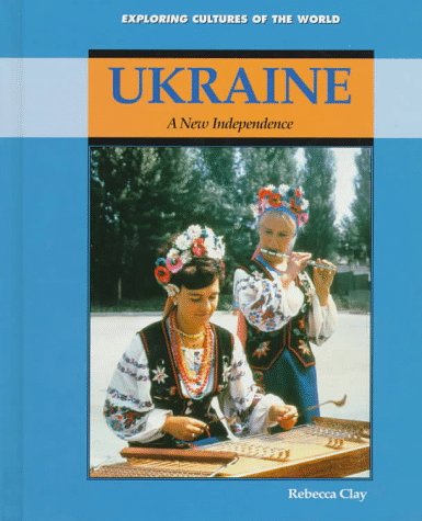 Stock image for Ukraine: A New Independence (Exploring Cultures of the World) for sale by Robinson Street Books, IOBA