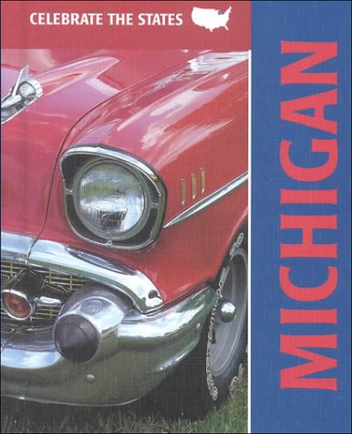 Imagen de archivo de Michigan (Celebrate the States) a la venta por Idaho Youth Ranch Books