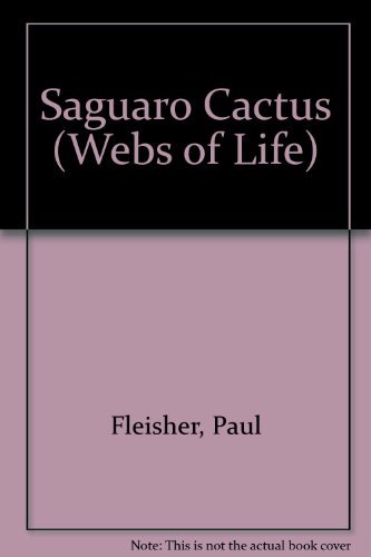 Stock image for Saguaro Cactus (Webs of Life) for sale by Library House Internet Sales