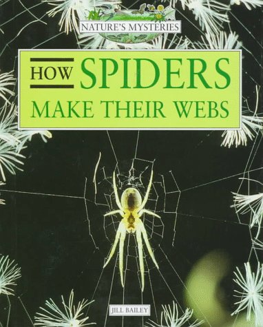 9780761404569: Nature's Mysteries: How Spiders Make Their Webs