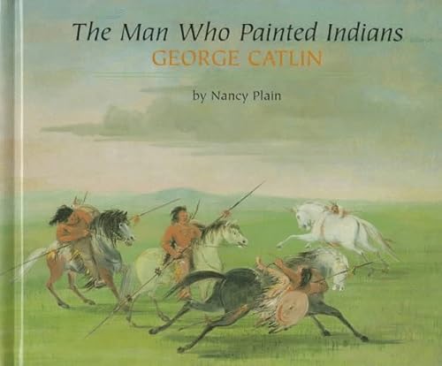 Stock image for The Man Who Painted Indians, George Catlin for sale by Better World Books
