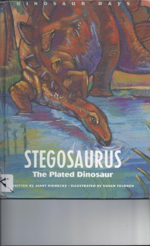 Stegosaurus: The Plated Dinosaur (Dinosaur Days) (9780761406044) by Riehecky, Janet