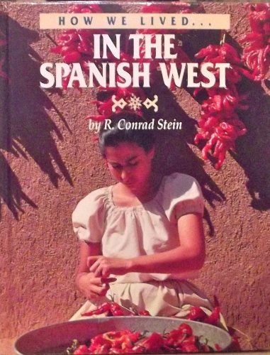 Stock image for In the Spanish West (How We Lived) for sale by SecondSale