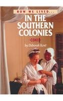 Imagen de archivo de In the Southern Colonies (How We Lived) a la venta por SecondSale