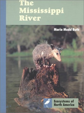 9780761409342: The Mississippi River (Ecosystems of North America)