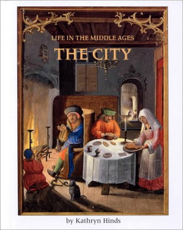 9780761410058: The City (Life in the Middle Ages Series)