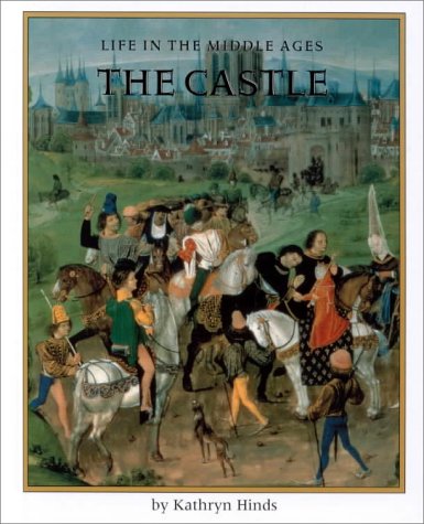 Stock image for The Castle (Life in the Middle Ages, 1) for sale by ZBK Books