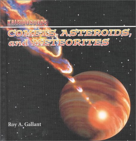 Imagen de archivo de Comets, Asteroids, and Meteorites (Kaleidoscope: Space) a la venta por More Than Words