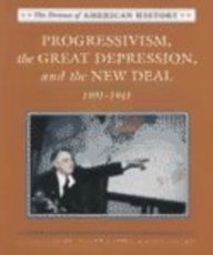Progressivism, the Great Depression, and the New Deal, 1901 to 1941 (Drama of American History) (9780761410546) by Collier, Christopher; Collier, James Lincoln