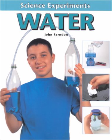 Water (Science Experiments) (9780761410874) by Farndon, John