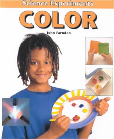 Color (Science Experiments) (9780761410928) by Farndon, John