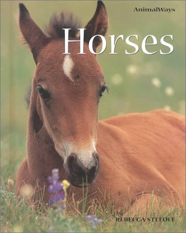 Horses (Animal Ways) (9780761411390) by Stefoff, Rebecca