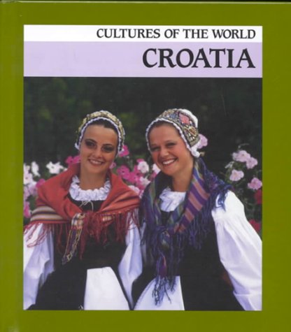 Croatia (Cultures of the World) (9780761411567) by Cooper, Robert