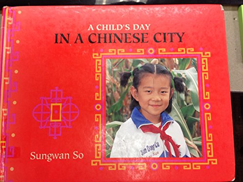 Beispielbild fr A Child's Day in a Chinese City zum Verkauf von More Than Words