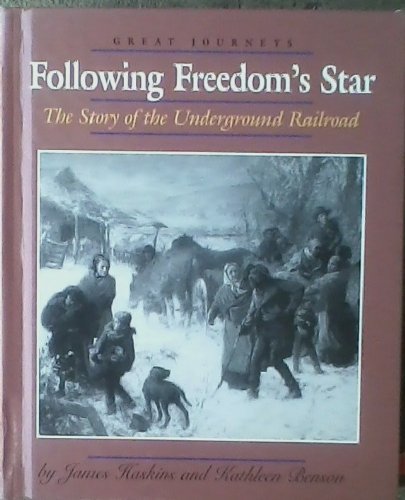 Imagen de archivo de Following Freedom's Star : The Story of the Underground Railroad a la venta por Better World Books
