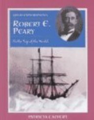 Imagen de archivo de Robert E. Peary : To the Top of the World a la venta por Better World Books