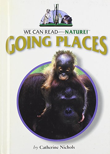 9780761412526: Going Places (We Can Read About Nature)