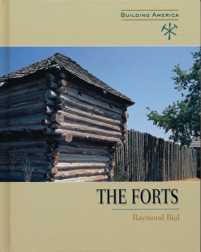 The Forts (Building America) (9780761413349) by Bial, Raymond