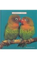 9780761413974: Small Birds (Perfect Pets)