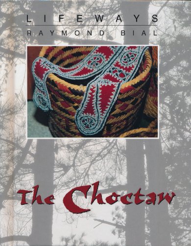 The Choctaw (Lifeways) (9780761414131) by Bial, Raymond