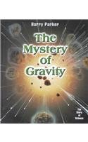 Beispielbild fr The Mystery of Gravity zum Verkauf von Better World Books