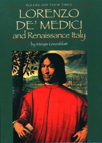 

Lorenzo De Medici and Renaissance Italy (Rulers and Their Times)
