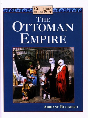9780761414940: The Ottoman Empire (Cultures of the Past)