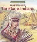 Stock image for Projects about the Plains Indians for sale by Better World Books