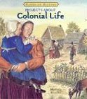 Stock image for Projects about Colonial Life for sale by Better World Books: West