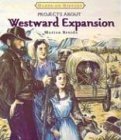 Beispielbild fr Projects about Westward Expansion zum Verkauf von Better World Books: West