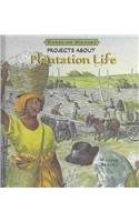 Stock image for Projects about Plantation Life for sale by ThriftBooks-Atlanta