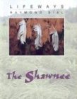 The Shawnee (Lifeways) (9780761416821) by Bial, Raymond