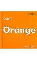 Orange (Colors: BookWorms) (9780761417712) by Gordon, Sharon