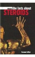 Beispielbild fr The Facts about Steroids zum Verkauf von Better World Books: West